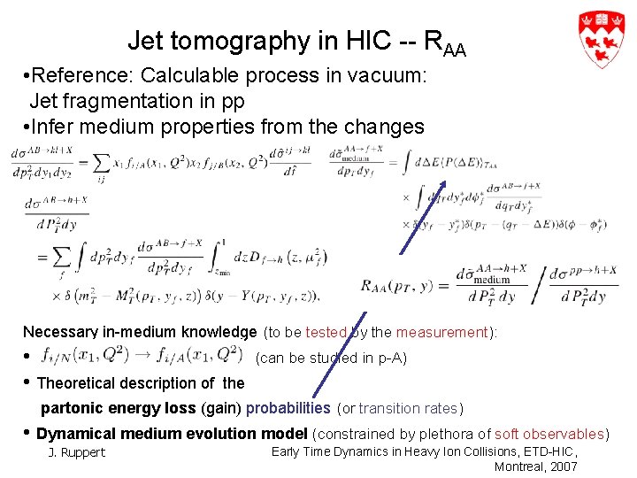 Jet tomography in HIC -- RAA • Reference: Calculable process in vacuum: Jet fragmentation
