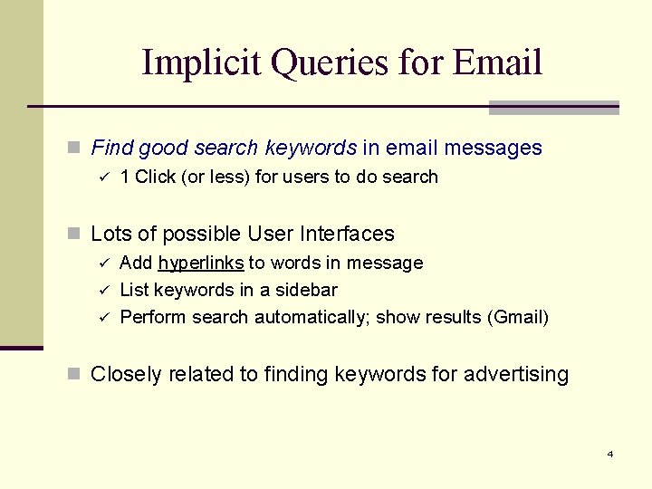 Implicit Queries for Email n Find good search keywords in email messages ü 1