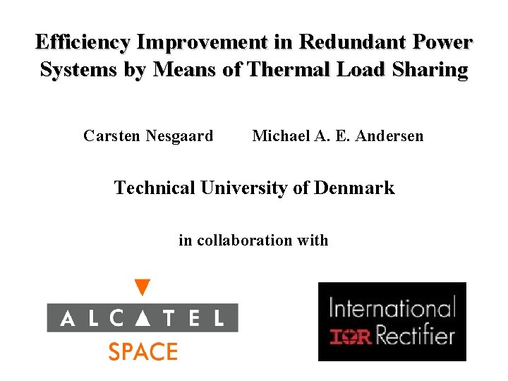 Efficiency Improvement in Redundant Power Systems by Means of Thermal Load Sharing Carsten Nesgaard