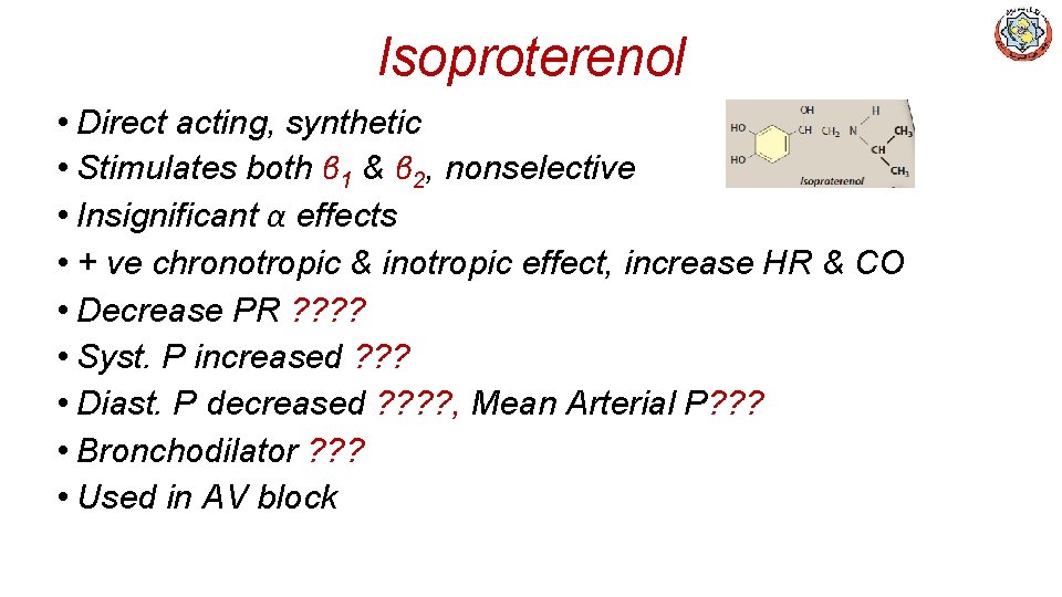 Isoproterenol • Direct acting, synthetic • Stimulates both β 1 & β 2, nonselective