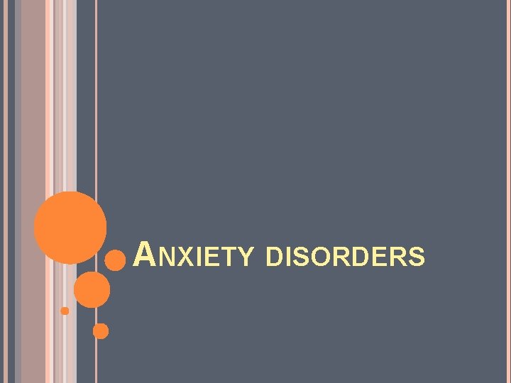 ANXIETY DISORDERS 