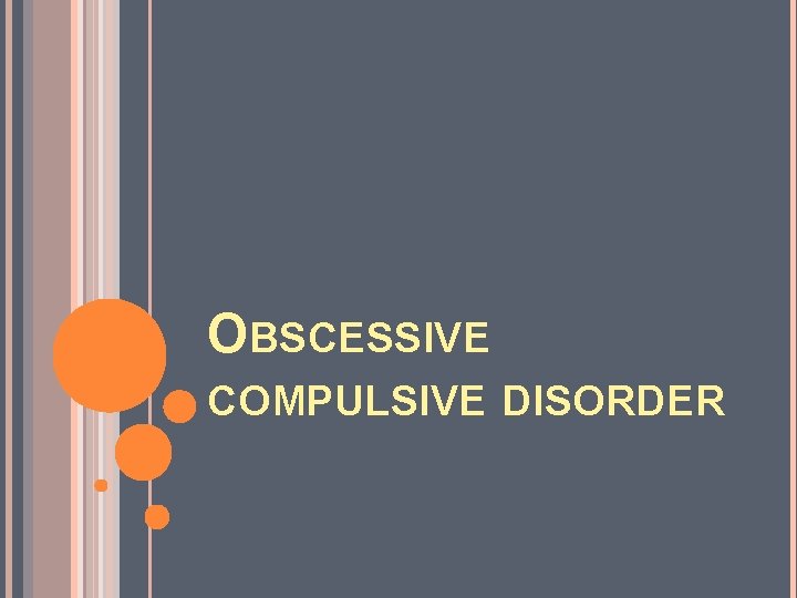 OBSCESSIVE COMPULSIVE DISORDER 