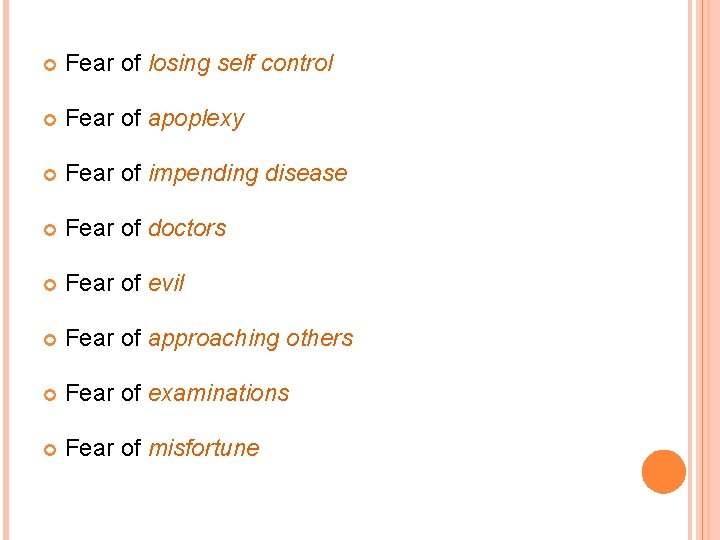 Fear of losing self control Fear of apoplexy Fear of impending disease Fear Fear of losing self control Fear of apoplexy Fear of impending disease Fear