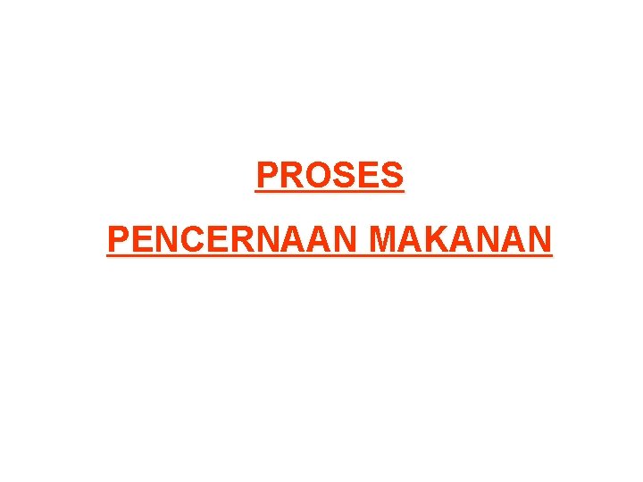 PROSES PENCERNAAN MAKANAN 