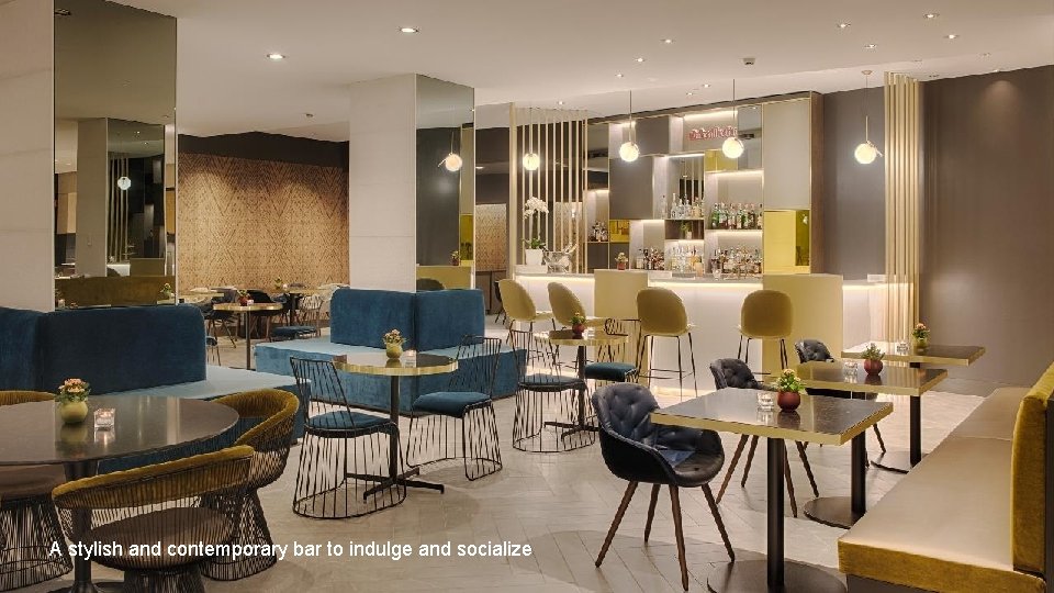 A stylish and contemporary bar to indulge and socialize A stylish and contemporary bar to indulge and socialize