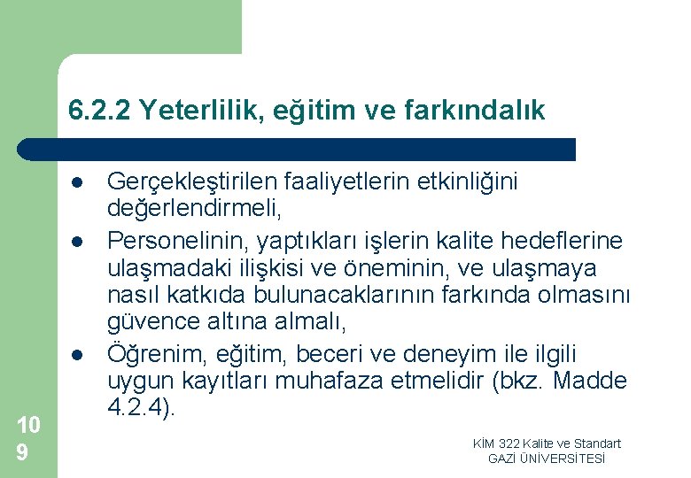 6. 2. 2 Yeterlilik, eğitim ve farkındalık l l l 10 9 Gerçekleştirilen faaliyetlerin