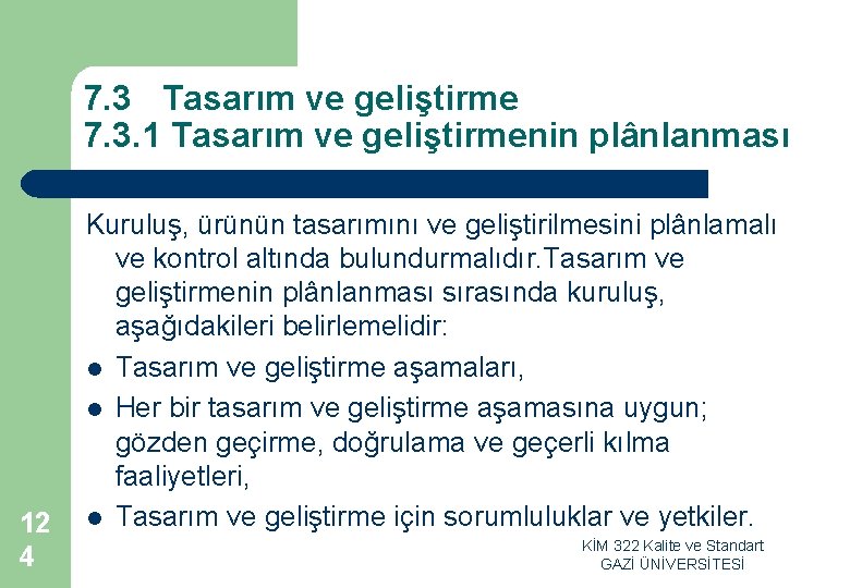 7. 3 Tasarım ve geliştirme 7. 3. 1 Tasarım ve geliştirmenin plânlanması 12 4