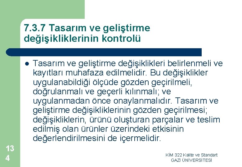 7. 3. 7 Tasarım ve geliştirme değişikliklerinin kontrolü l 13 4 Tasarım ve geliştirme