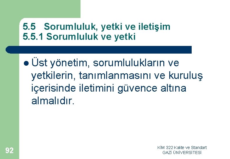 5. 5 Sorumluluk, yetki ve iletişim 5. 5. 1 Sorumluluk ve yetki l Üst