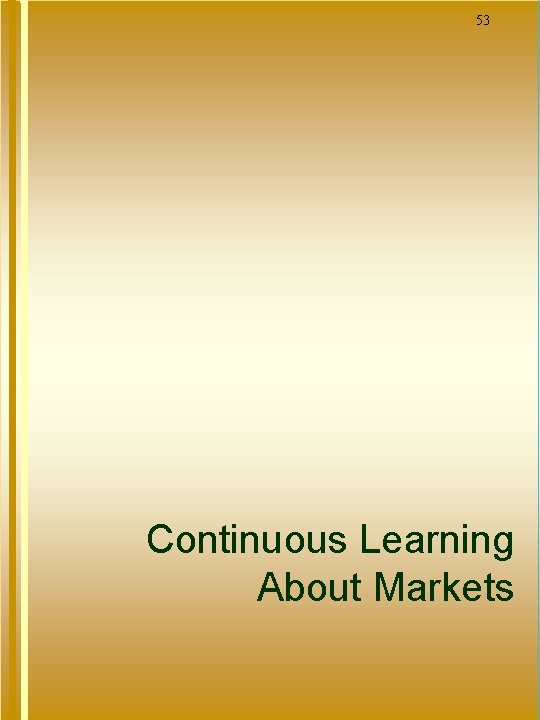 53 Continuous Learning About Markets 