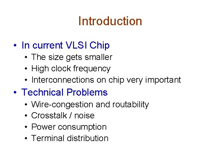 Introduction • In current VLSI Chip • The size gets smaller • High clock Introduction • In current VLSI Chip • The size gets smaller • High clock