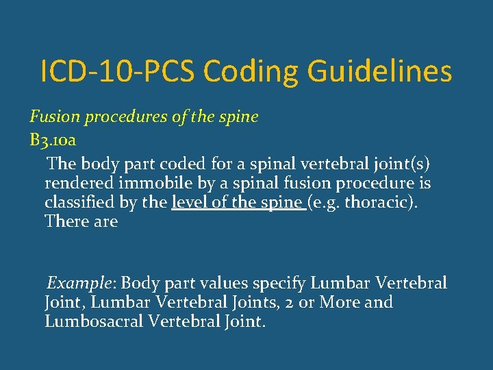 ICD-10 -PCS Coding Guidelines Fusion procedures of the spine B 3. 10 a The