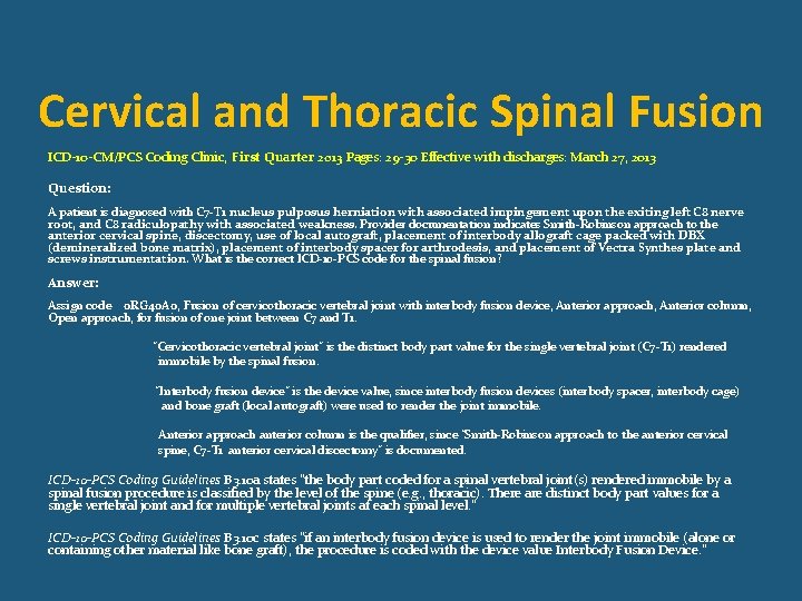 Cervical and Thoracic Spinal Fusion ICD-10 -CM/PCS Coding Clinic, First Quarter 2013 Pages: 29