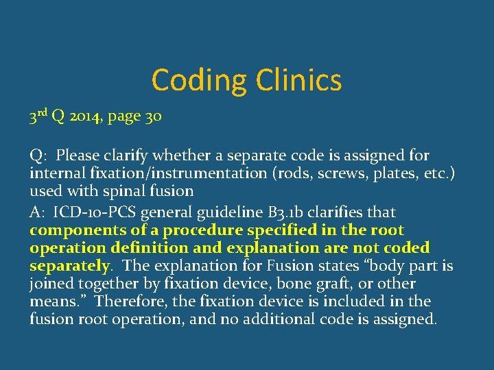 Coding Clinics 3 rd Q 2014, page 30 Q: Please clarify whether a separate