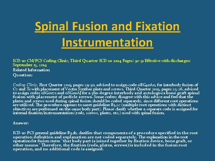 Spinal Fusion and Fixation Instrumentation ICD-10 -CM/PCS Coding Clinic, Third Quarter ICD-10 2014 Pages: