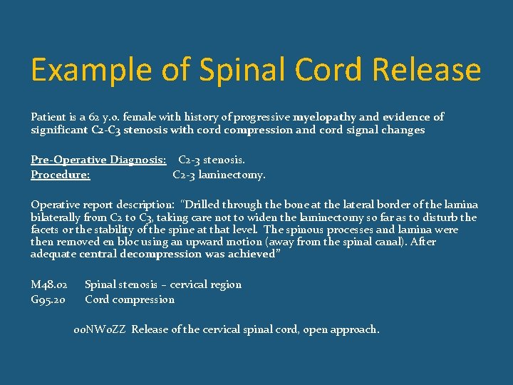 Example of Spinal Cord Release Patient is a 62 y. o. female with history