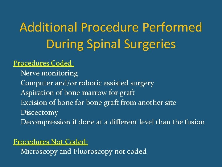 Additional Procedure Performed During Spinal Surgeries Procedures Coded: Nerve monitoring Computer and/or robotic assisted