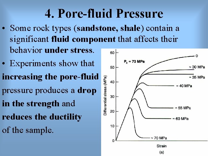 4. Pore-fluid Pressure • Some rock types (sandstone, shale) contain a significant fluid component