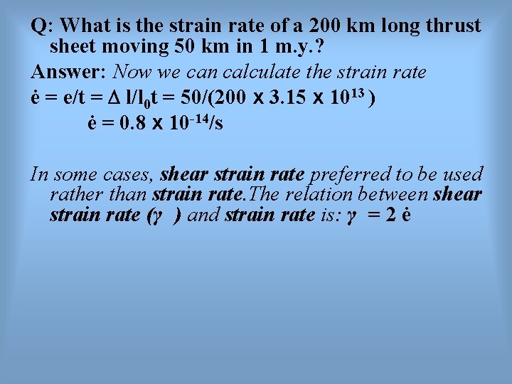 Q: What is the strain rate of a 200 km long thrust sheet moving