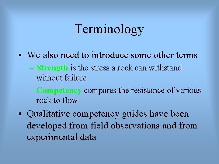 Terminology • We also need to introduce some other terms – Strength is the