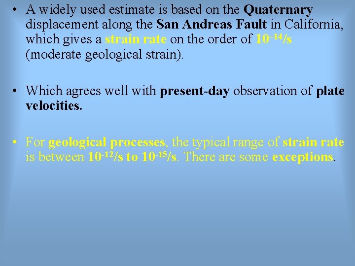  • A widely used estimate is based on the Quaternary displacement along the