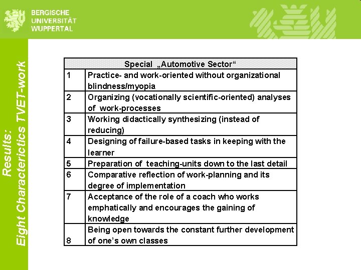 Results: Eight Characterictics TVET-work 1 2 3 4 5 6 7 8 Special „Automotive Results: Eight Characterictics TVET-work 1 2 3 4 5 6 7 8 Special „Automotive