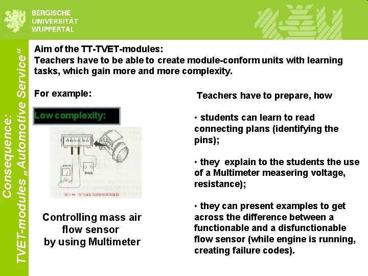 Consequence: TVET-modules „Automotive Service“ Aim of the TT-TVET-modules: Teachers have to be able to Consequence: TVET-modules „Automotive Service“ Aim of the TT-TVET-modules: Teachers have to be able to