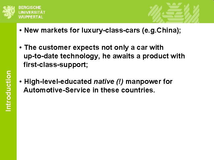 • New markets for luxury-class-cars (e. g. China); Introduction • The customer expects • New markets for luxury-class-cars (e. g. China); Introduction • The customer expects