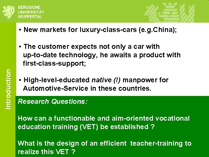 • New markets for luxury-class-cars (e. g. China); Introduction • The customer expects • New markets for luxury-class-cars (e. g. China); Introduction • The customer expects