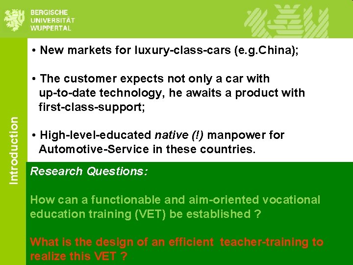 • New markets for luxury-class-cars (e. g. China); Introduction • The customer expects • New markets for luxury-class-cars (e. g. China); Introduction • The customer expects