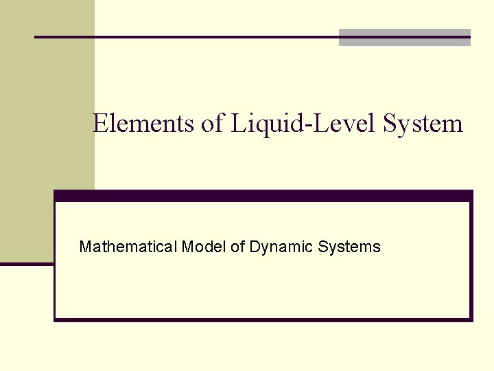 Elements of Liquid-Level System Mathematical Model of Dynamic Systems 