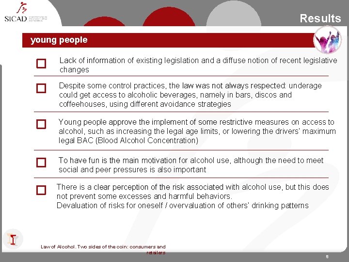 Results young people Lack of information of existing legislation and a diffuse notion of