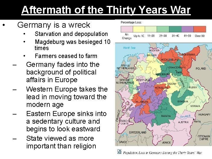 Aftermath of the Thirty Years War • Germany is a wreck • • •