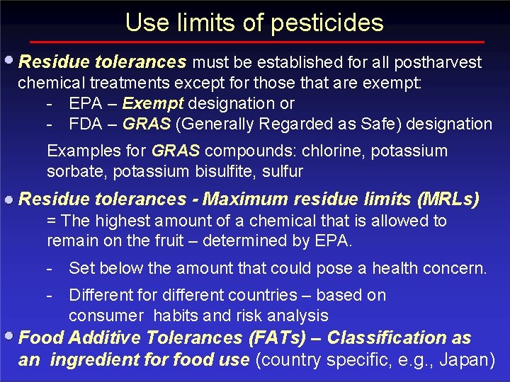 Use limits of pesticides Residue tolerances must be established for all postharvest chemical treatments