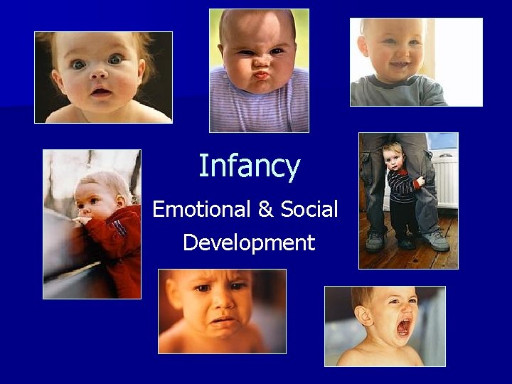 Infancy Emotional & Social Development 