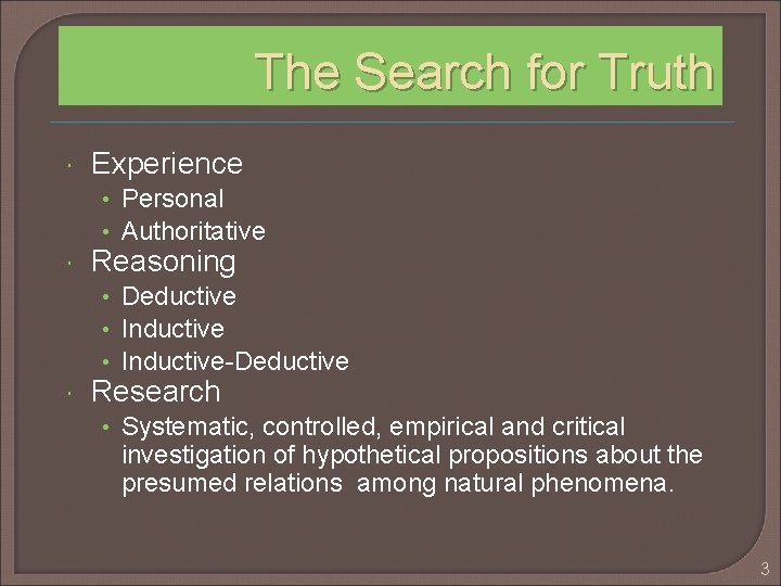 The Search for Truth Experience • Personal • Authoritative Reasoning • Deductive • Inductive-Deductive