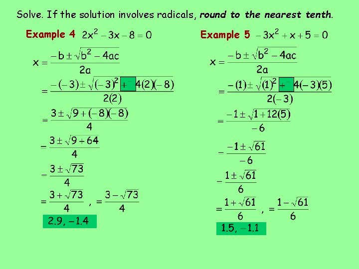 Solve. If the solution involves radicals, round to the nearest tenth. Example 4 Example