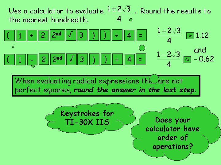 Use a calculator to evaluate the nearest hundredth. . Round the results to (