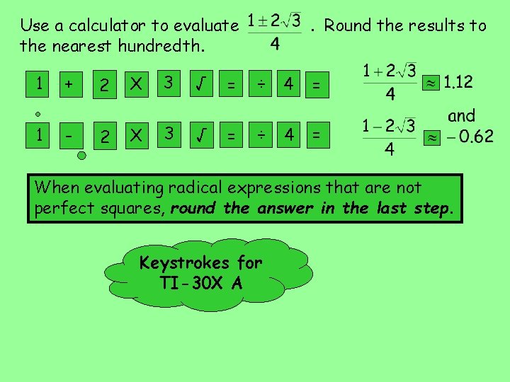 Use a calculator to evaluate the nearest hundredth. . Round the results to 1