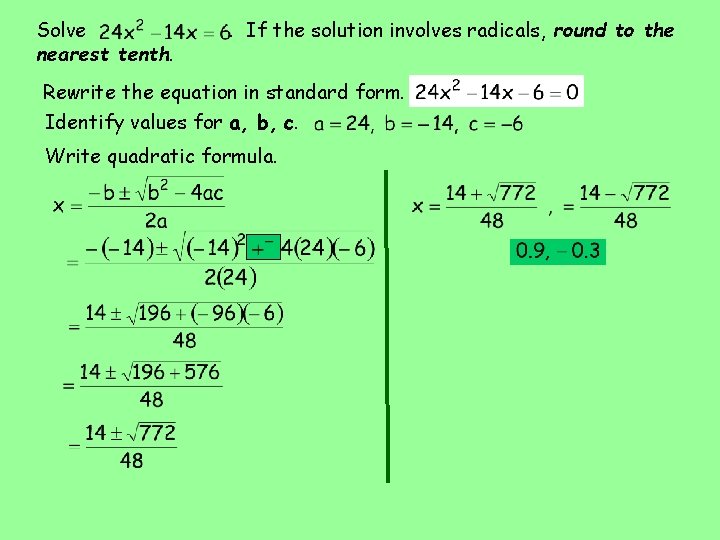 Solve nearest tenth. . If the solution involves radicals, round to the Rewrite the