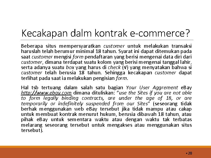 Kecakapan dalm kontrak e-commerce? Beberapa situs mempersyaratkan customer untuk melakukan transaksi haruslah telah berumur