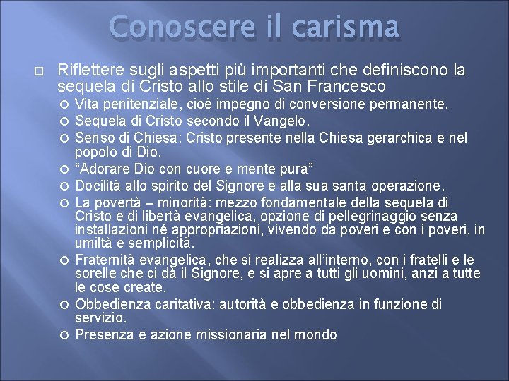 Conoscere il carisma Riflettere sugli aspetti più importanti che definiscono la sequela di Cristo