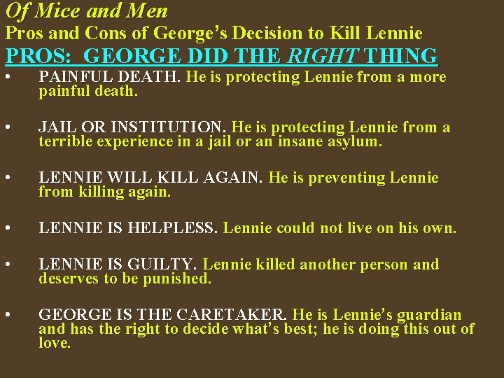 Of Mice and Men Pros and Cons of George’s Decision to Kill Lennie PROS: