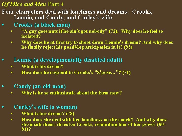 Of Mice and Men Part 4 Four characters deal with loneliness and dreams: Crooks,
