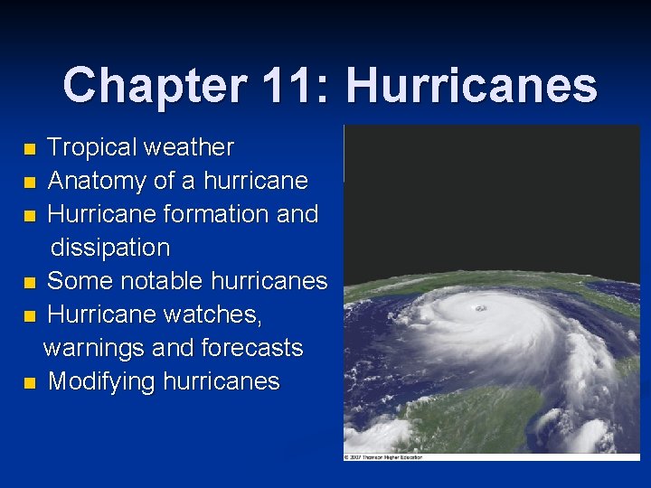 Chapter 11: Hurricanes Tropical weather n Anatomy of a hurricane n Hurricane formation and