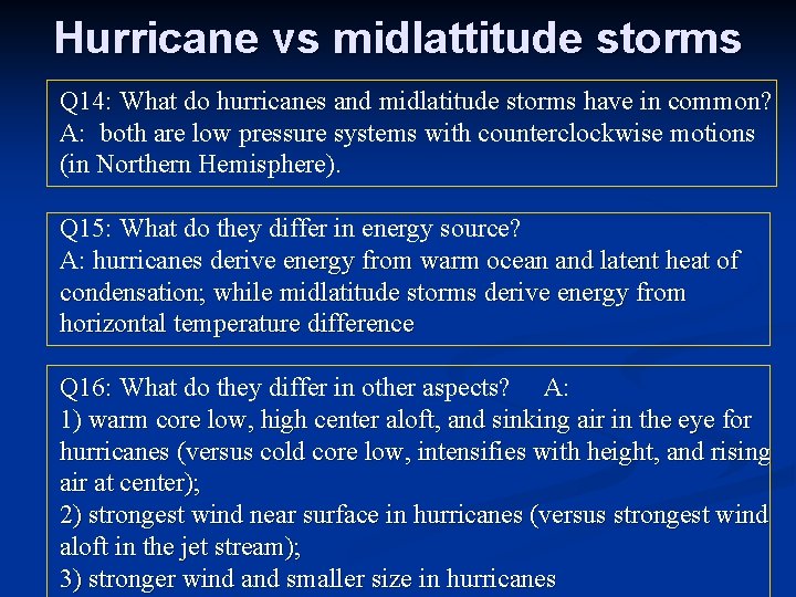 Hurricane vs midlattitude storms Q 14: What do hurricanes and midlatitude storms have in