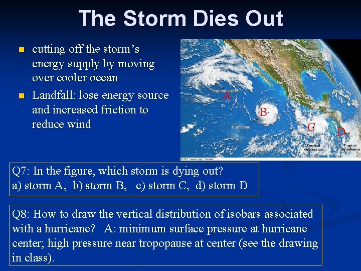 The Storm Dies Out n n cutting off the storm’s energy supply by moving