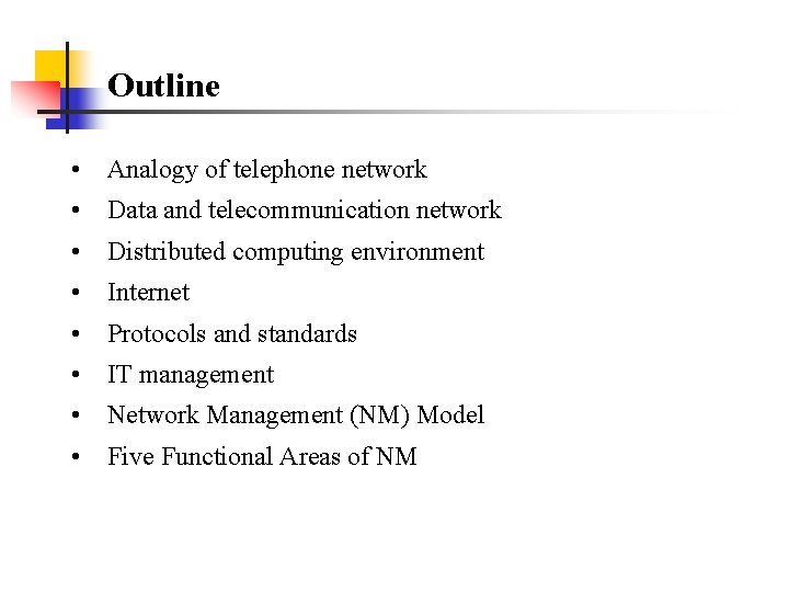 Outline • Analogy of telephone network • Data and telecommunication network • Distributed computing