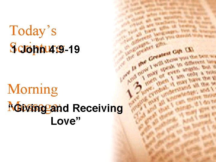 Today’s Scripture: 1 John 4: 9 -19 Morning Message: “Giving and Receiving Love” 