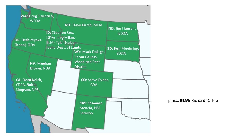 WA: Greg Haubrich, WSDA MT: Dave Burch, MDA ND: Jim Hansen, NDDA ID: Stephen